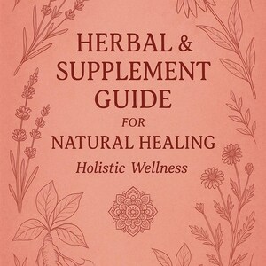 Puede incluir: Portada de libro con fondo coral e ilustraciones botánicas. El título dice "HERBAL & SUPPLEMENT GUIDE FOR NATURAL HEALING Holistic Wellness." Dibujos lineales decorativos de flores y plantas enmarcan el texto y un mandala central.