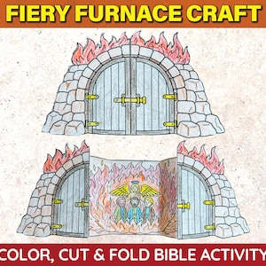 May include: A color, cut, and fold Bible activity featuring a fiery furnace craft. The illustration shows a stone archway with wooden doors, flames, and figures inside. The text "FIERY FURNACE CRAFT" and "COLOR, CUT & FOLD BIBLE ACTIVITY" are displayed.