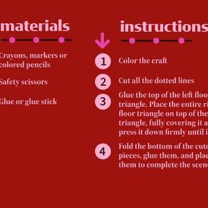 May include: A red background with the words "materials" and "instructions" in white. The materials list includes crayons, scissors, and glue. The instructions detail how to color, cut, and assemble a craft project.