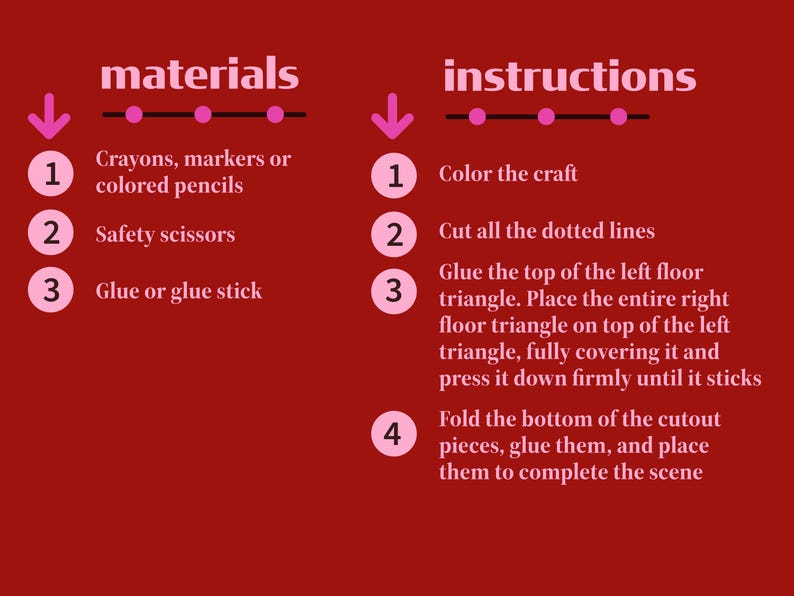 May include: A red background with the words "materials" and "instructions" in white. The materials list includes crayons, scissors, and glue. The instructions detail how to color, cut, and assemble a craft project.