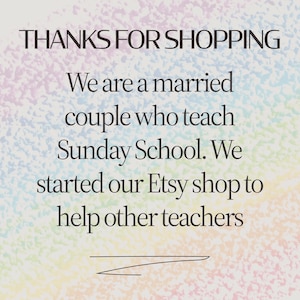 May include: Text on a pastel background reads "THANKS FOR SHOPPING." The text continues, "We are a married couple who teach Sunday School. We started our Etsy shop to help other teachers."