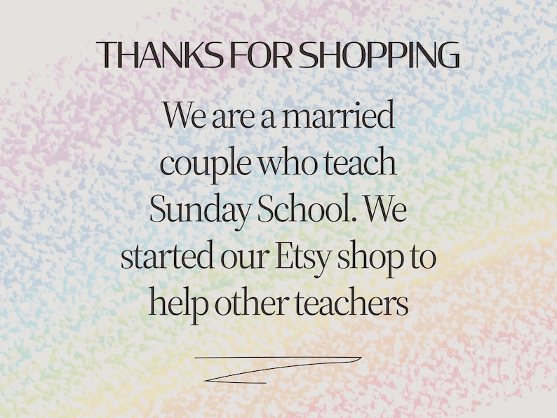 May include: Text on a pastel background reads "THANKS FOR SHOPPING." The text continues, "We are a married couple who teach Sunday School. We started our Etsy shop to help other teachers."