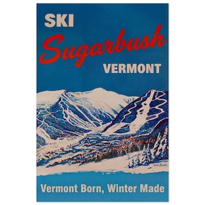 May include: A vintage ski poster with a blue backdrop, displaying the words "SKI Sugarbush VERMONT." The image showcases snow-covered mountains with ski runs and the slogan "Vermont Born, Winter Made."