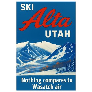 May include: A vintage-style poster with a blue background promoting skiing in Alta, Utah. The word "SKI" is at the top, with "Alta" in large red script. The poster features a snowy mountain scene and the text "Nothing compares to Wasatch air."