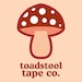 Toadstool Tape Co