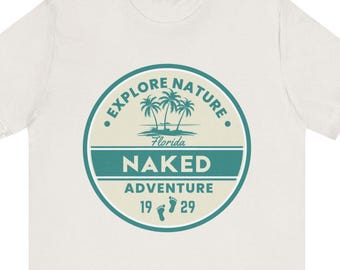 Explore Nature Naked Adventure Florida T-Shirt Funny Palm Tree Nudist Resort Tee Unisex Jersey Short Sleeve Shirt Naturist Camping Hiking