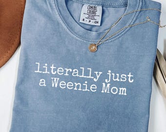 Comfort Colors Weenie Dog Mom Shirt: Dachshund Lover Tee