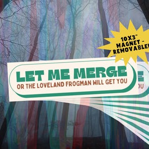 Let Me Merge Magnet | Loveland Frogman Bumper Magnet | Funny Cryptid Car Accessory