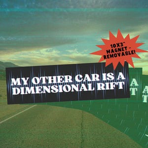 Dimensional Rift Magnet Bumper Sticker: Weird Sci-Fi Car Accessory