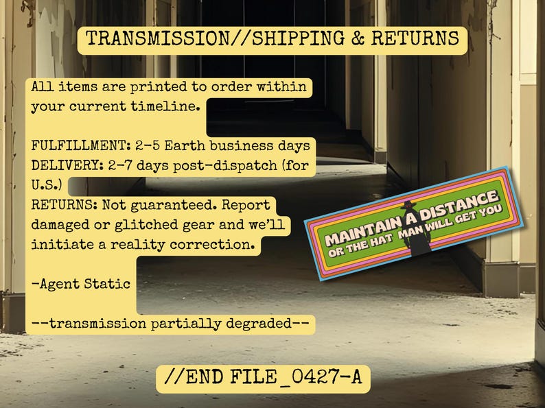 A liminal hallway background with text that explains the shipping and returns policies. States: bumper stickers are made to order, ship within 2-5 business days with 2-7 days in transit, and are not eligible for returns unless defective