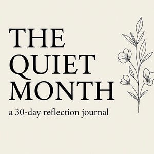 The Quiet Month Journal | 30-Day Self-Reflection Workbook PDF | Printable Daily Mental Health Journal | Gentle Self-Care Planner