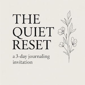 The Quiet Reset – A 3-Day Journaling Workbook for Burnout & Overwhelm