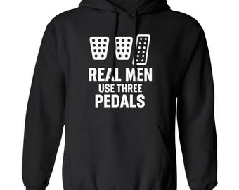 Real Men Use Three Pedals Pullover Hoodie