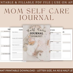 May include: A printable Mom Self Care Journal with the text "Mom Self Care Journal" and "Self Care Journal 2026 & 2027". The journal includes pages for daily entries, gratitude, and weekly goals. The journal is available in letter, A4, A5, and half-letter sizes.