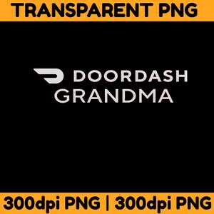 Puede incluir: Un fondo negro con las palabras "DOORDASH GRANDMA" en blanco, junto con el logotipo de DoorDash. La parte superior de la imagen tiene el texto "TRANSPARENT PNG" en amarillo. La parte inferior de la imagen tiene el texto "300dpi PNG | 300dpi PNG" en amarillo.