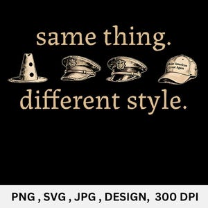 Op de afbeelding: Zwarte afbeelding met de tekst "same thing. different style." met illustraties van een verkeerskegel, twee politiepetten en een baseballpet met "Make American Great Again" erop.