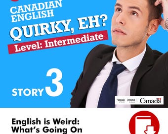 Inglés canadiense peculiar – Cuento corto de inglés como segundo idioma para estudiantes de nivel intermedio – CLB 4–6 – Descarga digital con audio y PDF editable