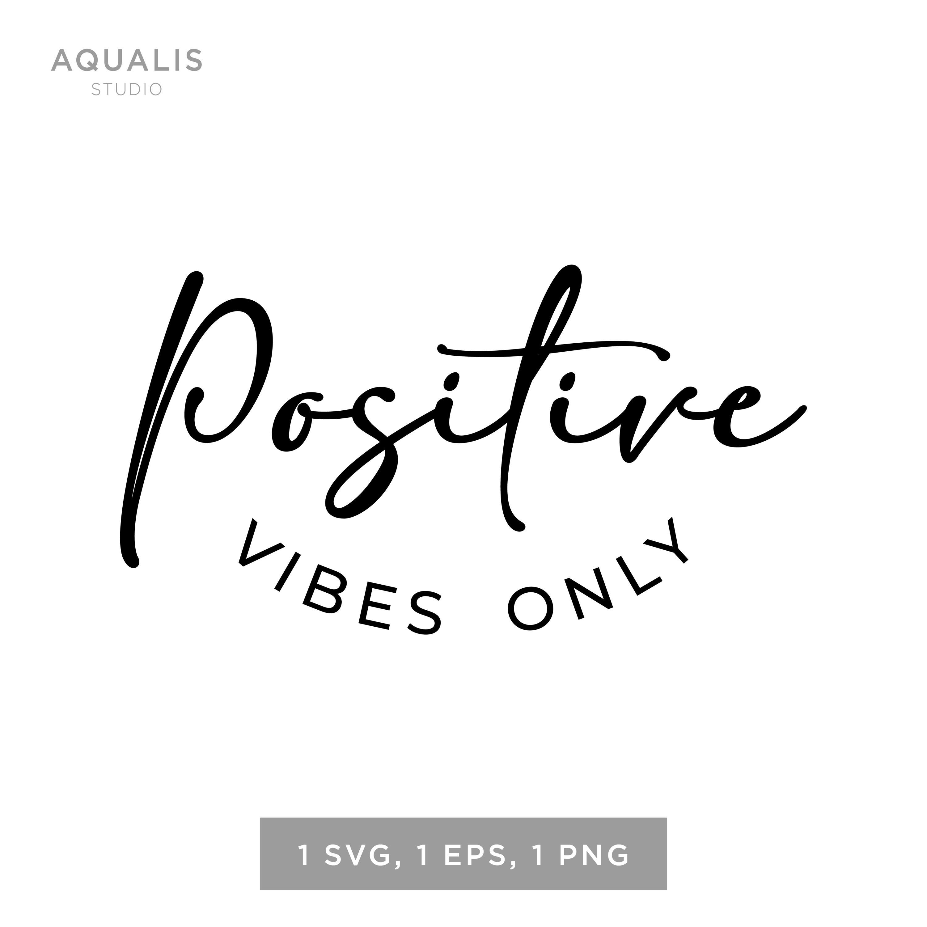 Positive Vibes Only SVG PNG, Minimalist Script Typography (digital ...