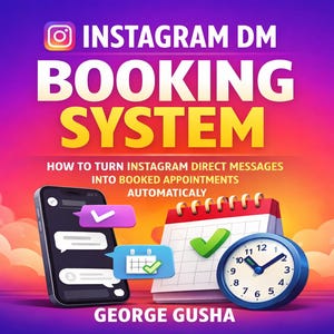 Könnte beinhalten: Werbebild für ein Instagram DM Buchungssystem. Das Bild zeigt ein Smartphone mit Chat-Blasen, einen Kalender und eine Uhr. Der Titeltext lautet "INSTAGRAM DM BOOKING SYSTEM". Der Name des Autors, George Gusha, steht unten.