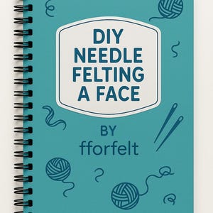 Needle Felted Face Tutorial – PDF Download – Learn to Sculpt Realistic Faces with Wool / ENGLISH