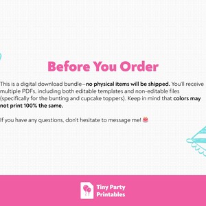May include: A digital download announcement with the text "Before You Order" in pink. The text explains the digital nature of the product and mentions editable templates for bunting and cupcake toppers. Decorative illustrations of a cake and party hat are included.