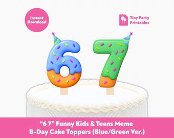 Printable "6 7" Funny Kids/Teens Meme Birthday Cake Toppers | Six Seven Gen Z/Gen Alpha Party Decorations | Blue/Green | Instant Download