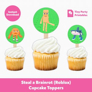 May include: Three cupcakes with white icing, each topped with a circular Roblox character design on a wooden stick. The image includes text that reads "Steal a Brainrot (Roblox) Cupcake Toppers" and "Tiny Party Printables."