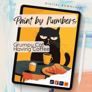 May include: Digital download of a "Paint by Numbers" art print featuring a grumpy black cat with a cup of coffee and a croissant. The image is displayed on a tablet with a stylus, set against a colorful abstract background.