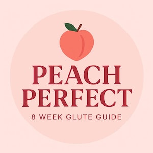 May include: A circular graphic in pale pink, featuring a peach illustration and text. The words "PEACH PERFECT" are in dark red, with "8 WEEK GLUTE GUIDE" below, all in a serif font.