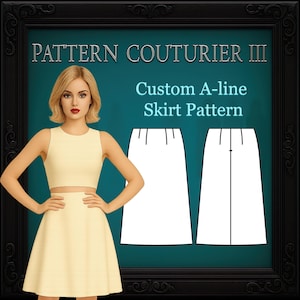 May include: A woman in a pale yellow A-line skirt and crop top stands next to a graphic of a skirt pattern. The text reads "PATTERN COUTURIER III" and "Custom A-line Skirt Pattern."