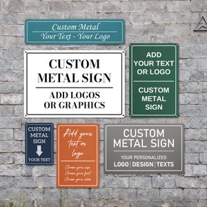 May include: A collection of custom metal signs in various shapes and colors, including teal, white, green, orange, and gray. Each sign features text such as "Custom Metal Sign" and options for logos and personalized text.