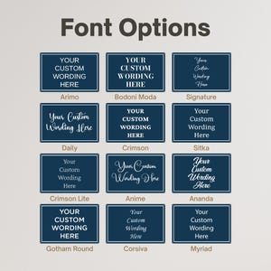 May include: A graphic showcasing font options for custom wording. Each font is displayed within a navy blue rectangle, with the text "YOUR CUSTOM WORDING HERE" in various styles. The image includes font names like Arimo, Bodoni Moda, and Signature.