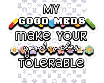 Good Meds Good Vibes Bubble-free stickers