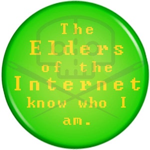 IT Crowd Inspired ELDERS of the INTERNET button image 1