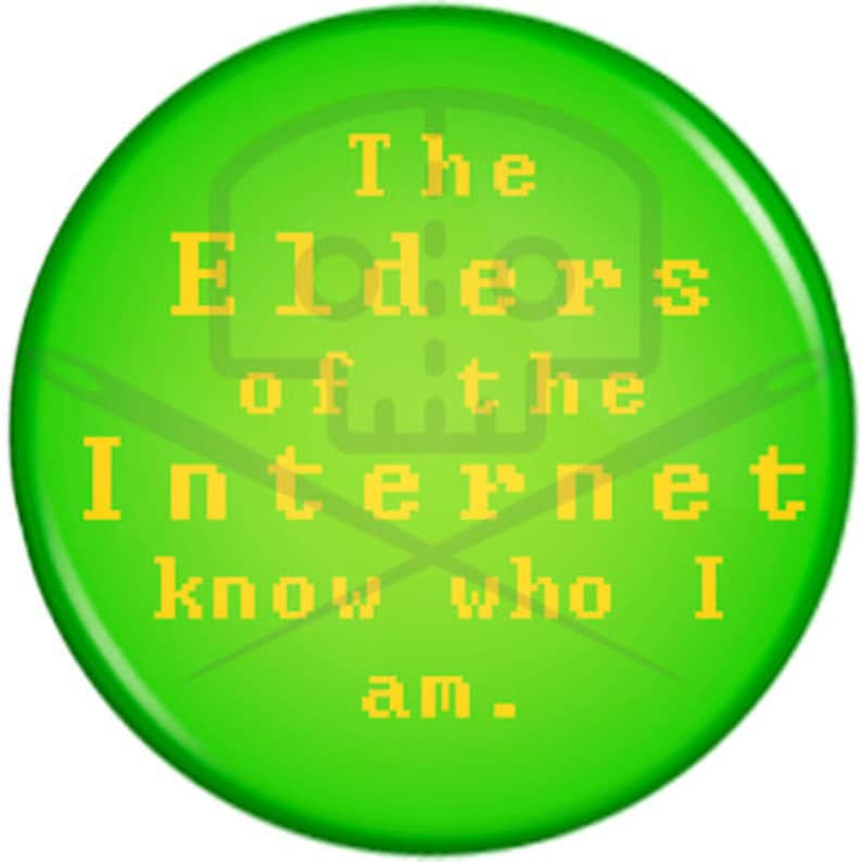 IT Crowd Inspired ELDERS of the INTERNET button image 1