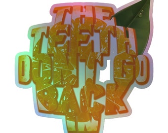 The Teeth Don't Go Back In OFMD Fanart Holographic stickers