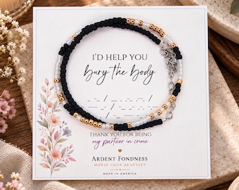 I'd Help You Bury the Body Morse Code Bracelet, Best Friend Gift Birthday Gift Jewelry, Minimalist Unique Gift for BFF Gift Ideas True Crime