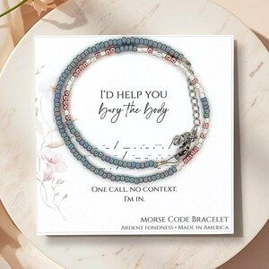 I'd Help You Bury the Body Morse Code Bracelet, Best Friend Gift Birthday Gift Jewelry, Minimalist Unique Gift for BFF Gift Ideas True Crime
