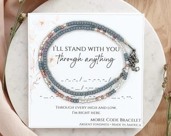 I'll Stand With You Through Anything Morse Code Friendship Bracelet - Best Friend Gift for Women