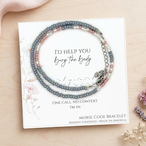 I'd Help You Bury the Body Morse Code Bracelet, Best Friend Gift Birthday Gift Jewelry, Minimalist Unique Gift for BFF Gift Ideas True Crime