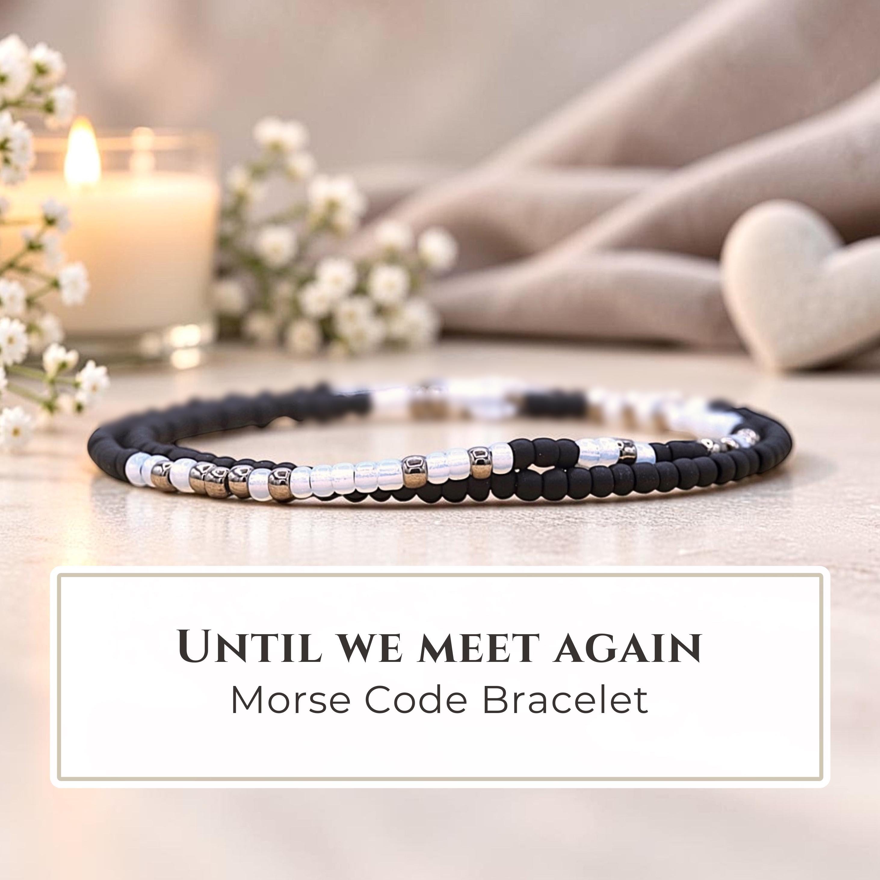 Until We Meet Again Jewelry Morse Code Bracelet Memorial Bracelet