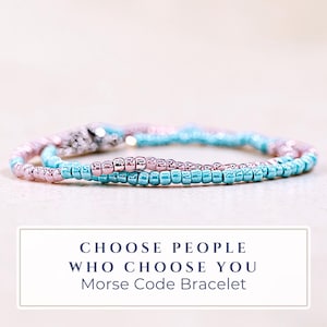 Morse Code Bracelet - Choose People Who Choose You - Positive Affirmation Jewelry for Women