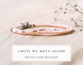 Until We Meet Again Jewelry Morse Code Bracelet Memorial Bracelet Loss of Husband Loss of Child Gift Loss of a Loved One Loss of Grandpa