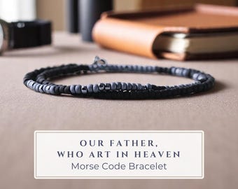Men's Morse Code Bracelet - Our Father Who Art In Heaven, The Lord's Prayer Jewelry for Men
