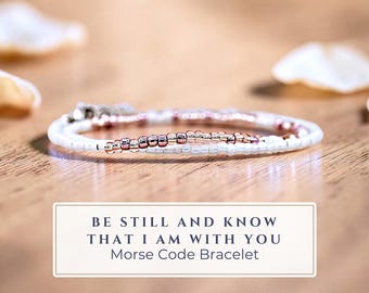 Be Still And Know That I Am With You Morse Code Bracelet for Christian Women, Religious Bracelet Women Teen Adult Girls, Scripture Gift Idea
