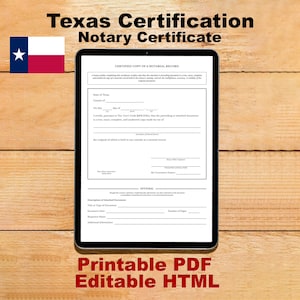 May include: A digital tablet displays a Texas Notary Certificate template. The document includes fields for state, county, and date, with the Texas flag in the upper left corner. The bottom of the screen reads "Printable PDF Editable HTML."