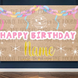 May include: A rectangular birthday party banner with the words "Happy Birthday" in pink and white, and "Name" in yellow. The banner has a disco ball, starbursts, and colorful streamers.