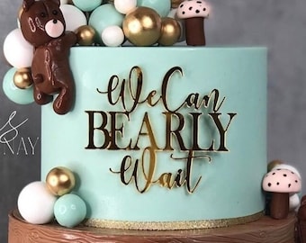 Acrylic 'We Can Bearly Wait' Cake Topper, Teddy Bear Baby Shower
