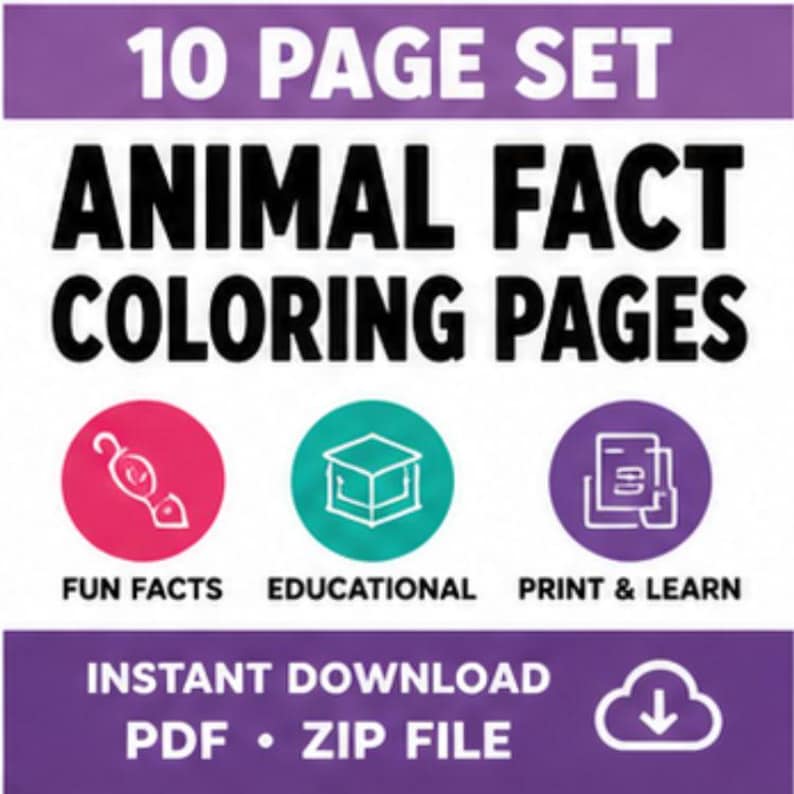 May include: A 10 page set of animal fact coloring pages. The text reads 10 PAGE SET ANIMAL FACT COLORING PAGES, FUN FACTS, EDUCATIONAL, PRINT & LEARN, INSTANT DOWNLOAD, PDF ZIP FILE. Three circular icons feature a magnifying glass, a cap, and a document.