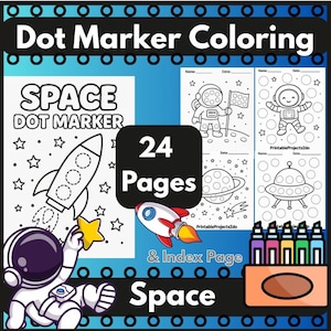 May include: A coloring book titled "Dot Marker Coloring" with a space theme. The cover features a rocket, astronaut, and stars. The book includes 24 pages and an index page. A box of colorful dot markers is also shown.